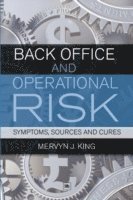 bokomslag Back Office and Operational Risk: Symptons, Sources and Cures rd Edition