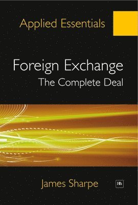 James Sharpe - Foreign Exchange: The Complete Deal, Häftad