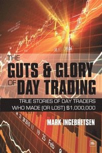 bokomslag The Guts & Glory of Day Trading