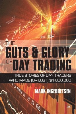 bokomslag The Guts & Glory of Day Trading