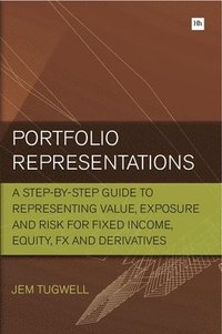bokomslag Portfolio Representations: A step by step guide to representing value, exposure & risk for fixed income, equity, FX & derivatives