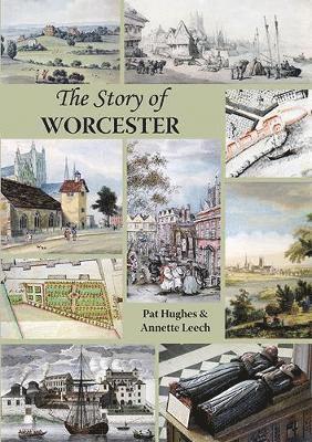 Pat Hughes, Annette Leech - Story of Worcester, Häftad