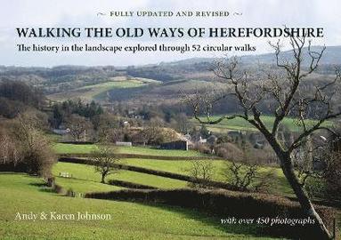 Andy Johnson, Karen Johnson - Walking the Old Ways of Herefordshire, Häftad