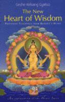 The New Heart of Wisdom: Profound Teachings from Buddha's Heart