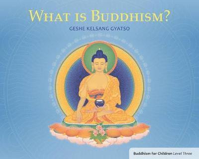 Geshe Kelsang Gyatso - What Is Buddhism?, Häftad