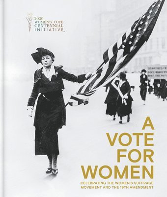 St James's House - Vote for Women: Celebrating the Women’s Suffrage Movement and the 19th Amendment, Inbunden