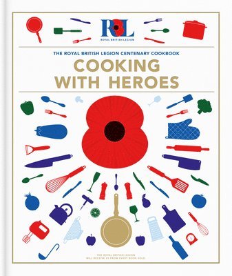 Cooking With Heroes: The Royal British Legion Centenary Cookbook 1