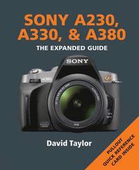 bokomslag Sony A230, A330 & A380: The Expanded Guide