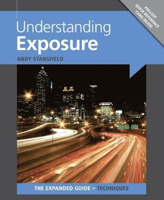 bokomslag Understanding Exposure: Expanded Guide: Techniques