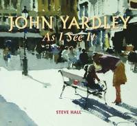 bokomslag John Yardley - As I See it