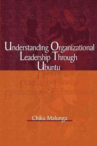 bokomslag Understanding Organizational Leadership Through Ubuntu (PB)