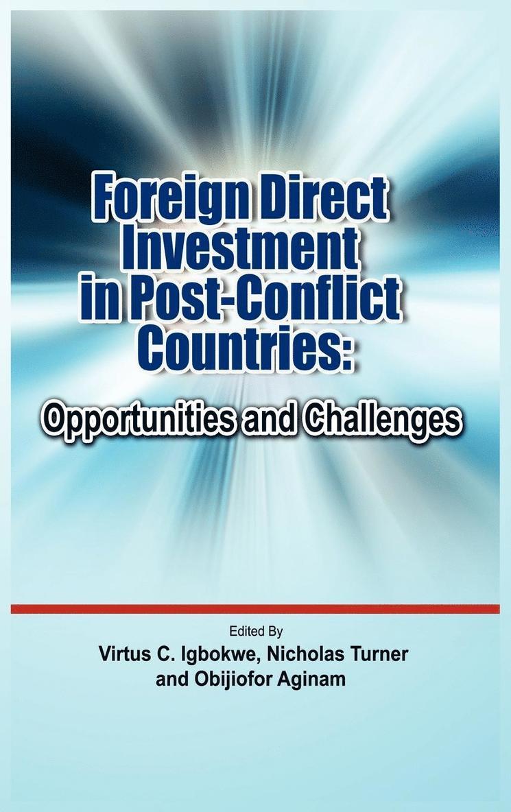 Virtus C Igbokwe, Nicholas Turner, Obijiofor Aginam, Virtus C. Igbokwe - Foreign Direct Investment in Post Conflict Countries, Inbunden