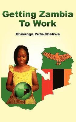 Chisanga Puta-Chekwe - Getting Zambia to Work, Inbunden