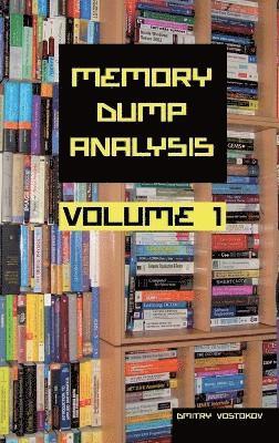 bokomslag Memory Dump Analysis Anthology Collector's Revised Edition, Volume 1