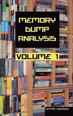 Memory Dump Analysis Anthology: v. 1 1
