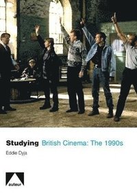 bokomslag Studying British Cinema: 1990s