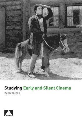 bokomslag Studying Early and Silent Cinema