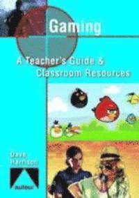 bokomslag Gaming - Teacher`s Guide & Classroom Resources