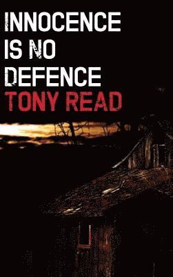 Tony Read - Innocence Is No Defence, Inbunden