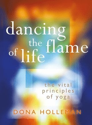 Dona Holleman - Dancing the Flame of Life, Häftad
