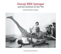 bokomslag Guruji BKS Iyengar and his institute in the '70s