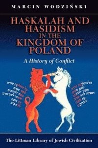 bokomslag Haskalah and Hasidism in the Kingdom of Poland