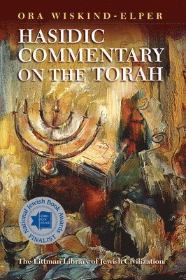 Ora Wiskind–Elper - Hasidic Commentary on the Torah, Inbunden