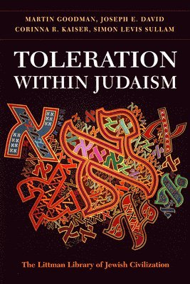 Martin Goodman, Joseph E. David, Corinna R. Kaiser, Simon Levis Sullam - Toleration within Judaism, Inbunden