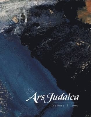 Ars Judaica: The Bar-Ilan Journal of Jewish Art, Volume 1 1