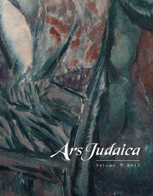 Bracha Yaniv, Mirjam Rajner, Ilia Rodov - Ars Judaica: The Bar-Ilan Journal of Jewish Art, Volume 9, Häftad