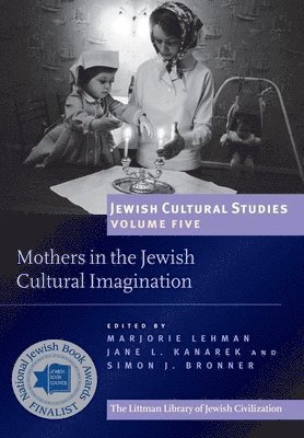 Mothers in the Jewish Cultural Imagination 1