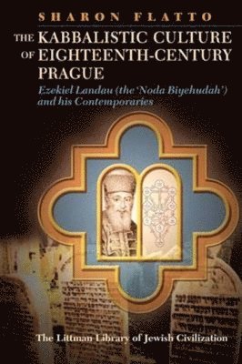 bokomslag The Kabbalistic Culture of Eighteenth-Century Prague