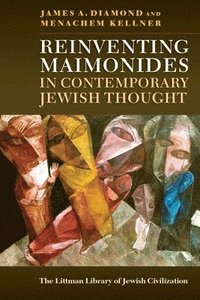 bokomslag Reinventing Maimonides in Contemporary Jewish Thought