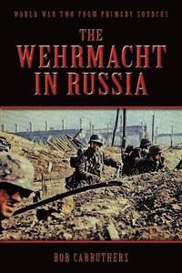 bokomslag The Wehrmacht In Russia