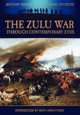 Bob Carruthers, James Grant - Zulu War Through Contemporary Eyes, Häftad