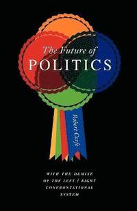 bokomslag The Future of Politics