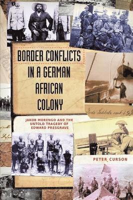 P. H. Curson - Border Conflicts in a German African Colony, Häftad