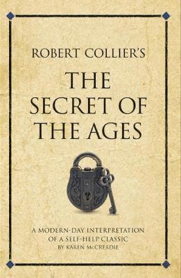 Karen Mccreadie - Robert Collier's The Secret of the Ages, Häftad