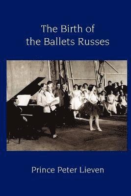 bokomslag The Birth of the Ballets Russes