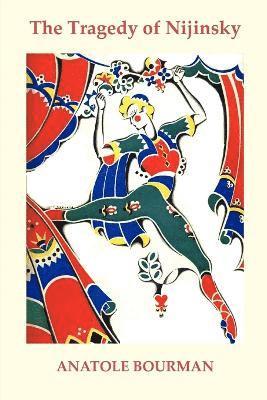 Anatole Bourman, D Lyman, D. Lyman - Tragedy of Nijinsky, Häftad