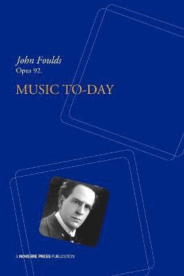 John Foulds - Music To-day, Häftad