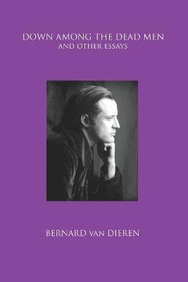 Bernard van Dieren - Down Among the Dead Men, Häftad