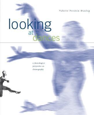 Valerie Preston-Dunlop - Looking at Dances, Häftad