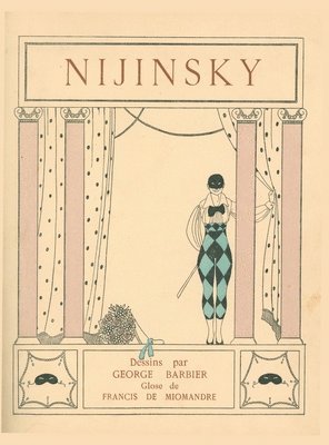 Francis De Miomandre, Francis de Miomandre - Dessins sur la Danses de Vaslav Nijinsky, Inbunden
