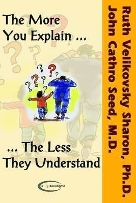 The More You Explain the Less They Understand 1