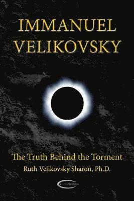 Immanuel Velikovsky - The Truth Behind The Torment