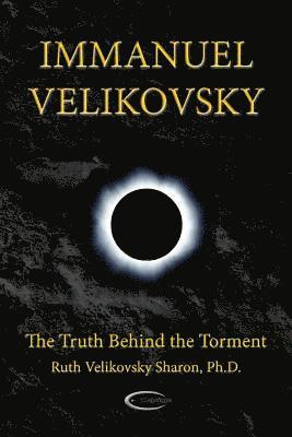 Immanuel Velikovsky - The Truth Behind The Torment 1