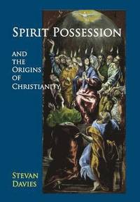 bokomslag Spirit Possession and the Origins of Christianity