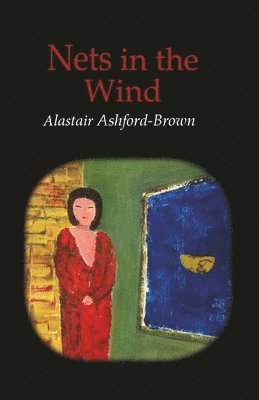 Alastair Ashford-Brown - Nets in the Wind, Häftad