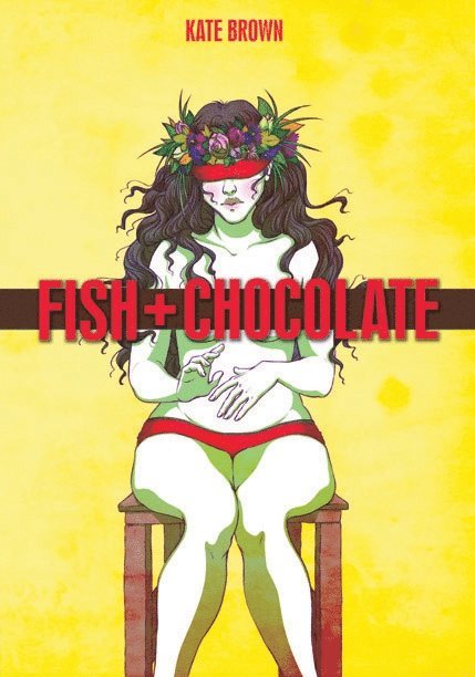 Kate Brown, Brown  Kate - Fish + Chocolate, Inbunden